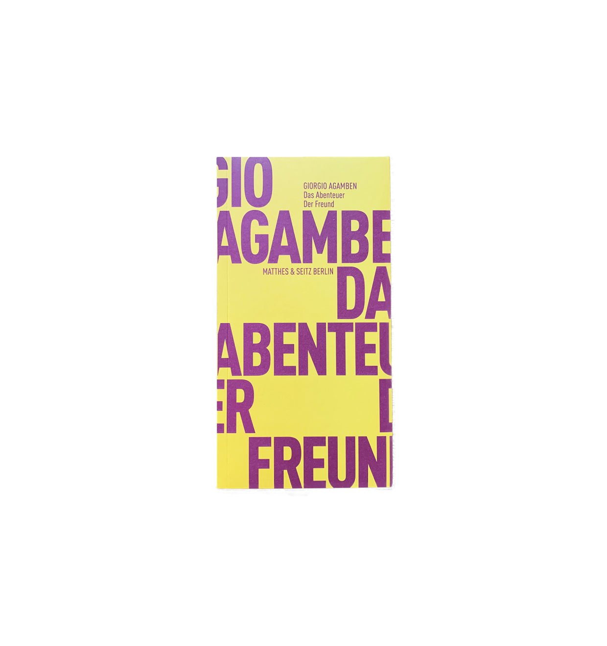 #54 Giorgio Agamben: Das Abenteuer. Der Freund